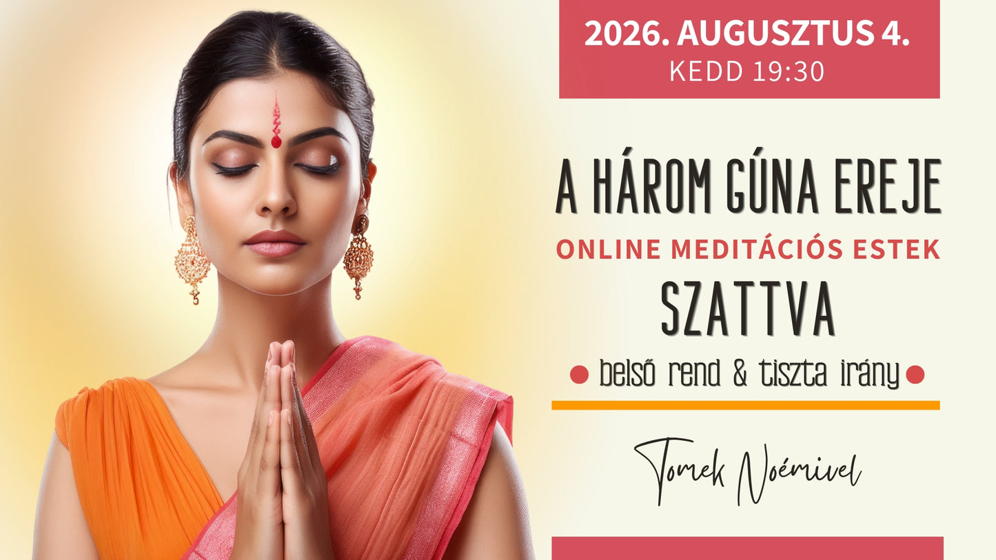 A három gúna ereje - SZATTVA - online meditációs est