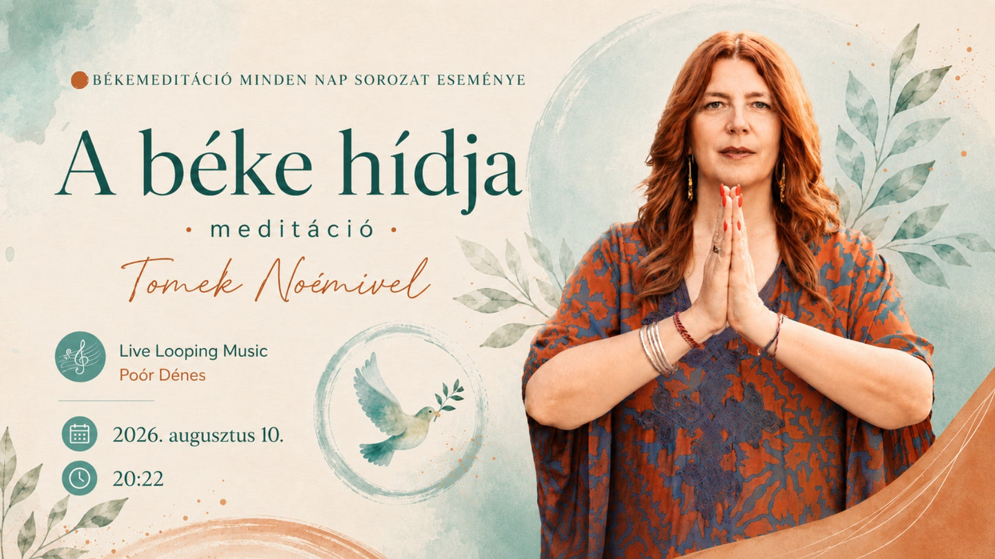 A béke hídjai - békemeditáció Tomek Noémivel