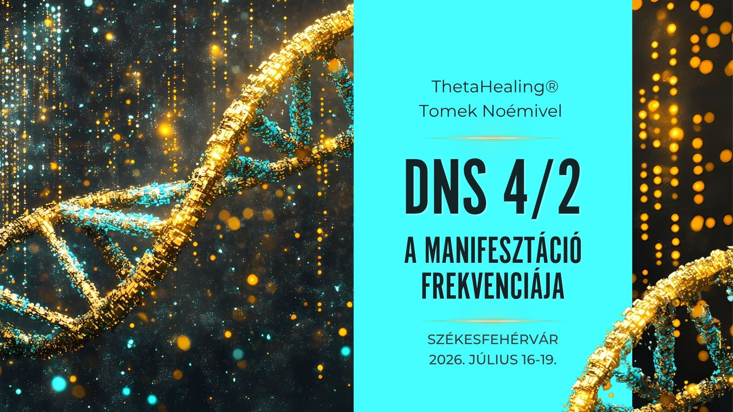 ThetaHealing® DNS4/2 - A manifesztáció frekvenciája