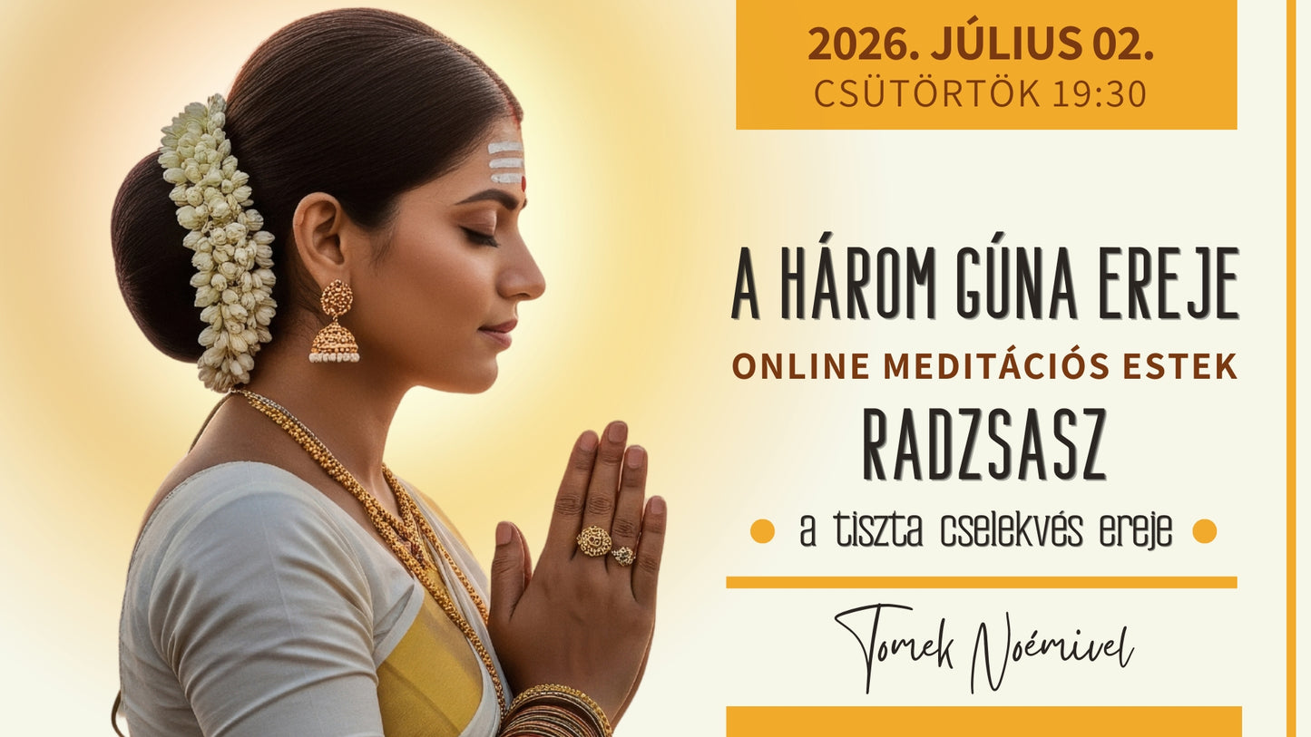 A három gúna ereje - RADZSASZ - online meditációs est