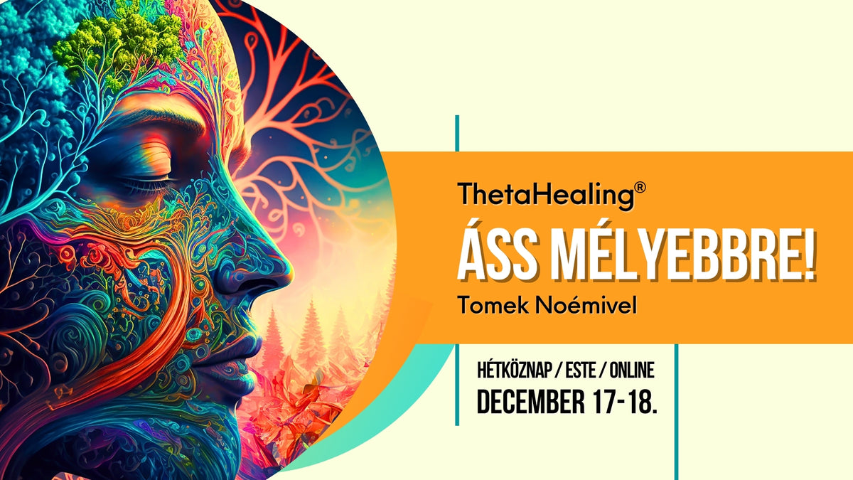 ThetaHealing® “Áss mélyebbre!” - hétköznap, este, online