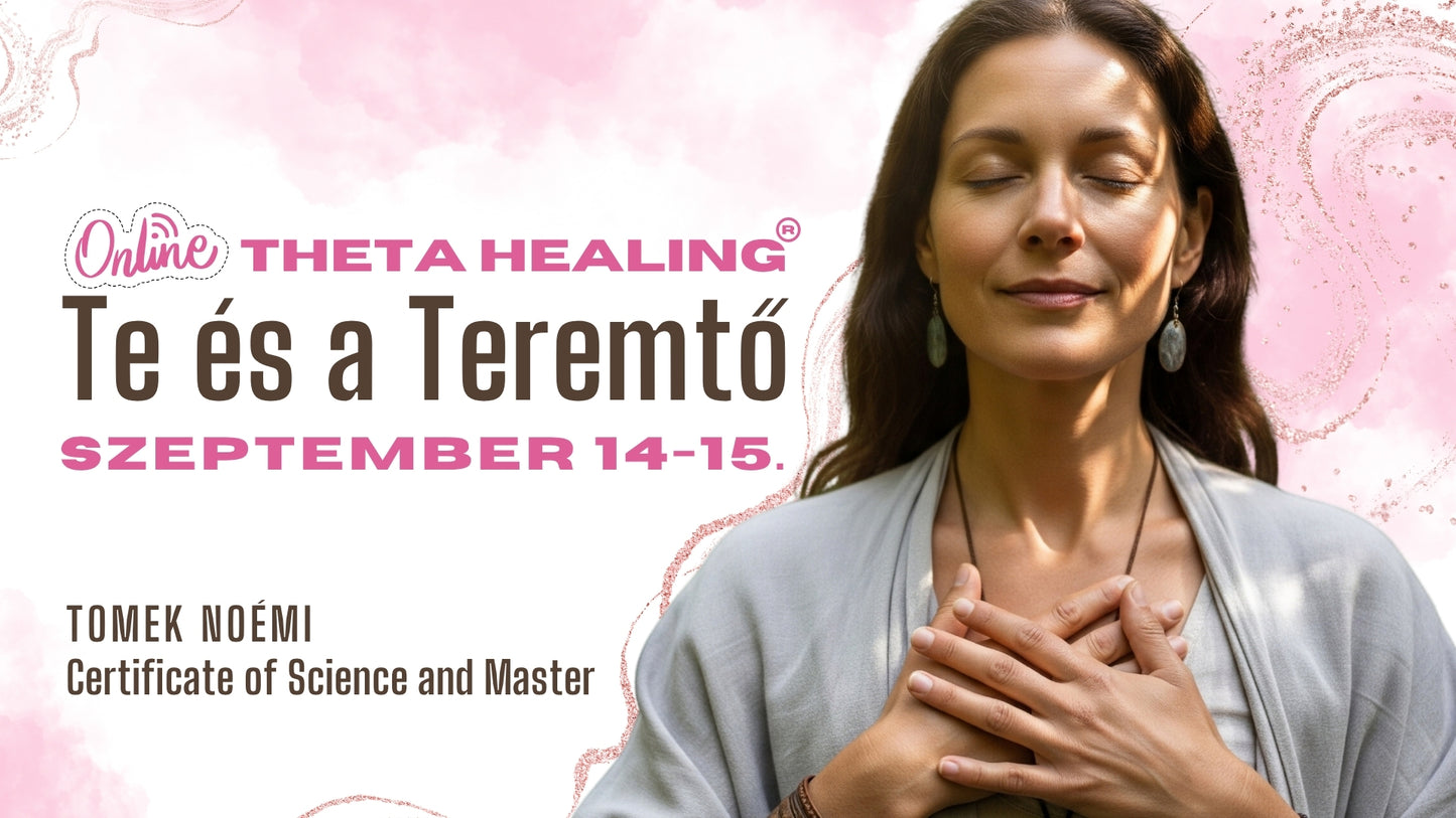 ThetaHealing® Te és a Teremtő - hétköznap, este, online