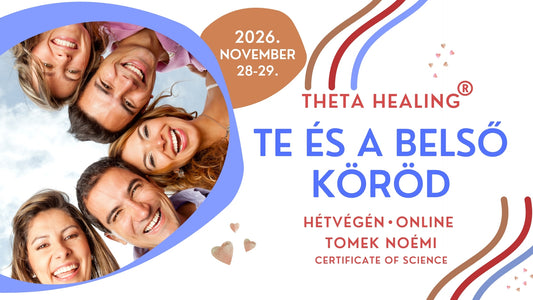 ThetaHealing® “Te és a belső köröd” - hétvégén, online