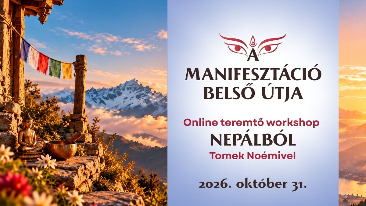 A manifesztáció belső útja - új online teremtő mesterkurzus Nepálból