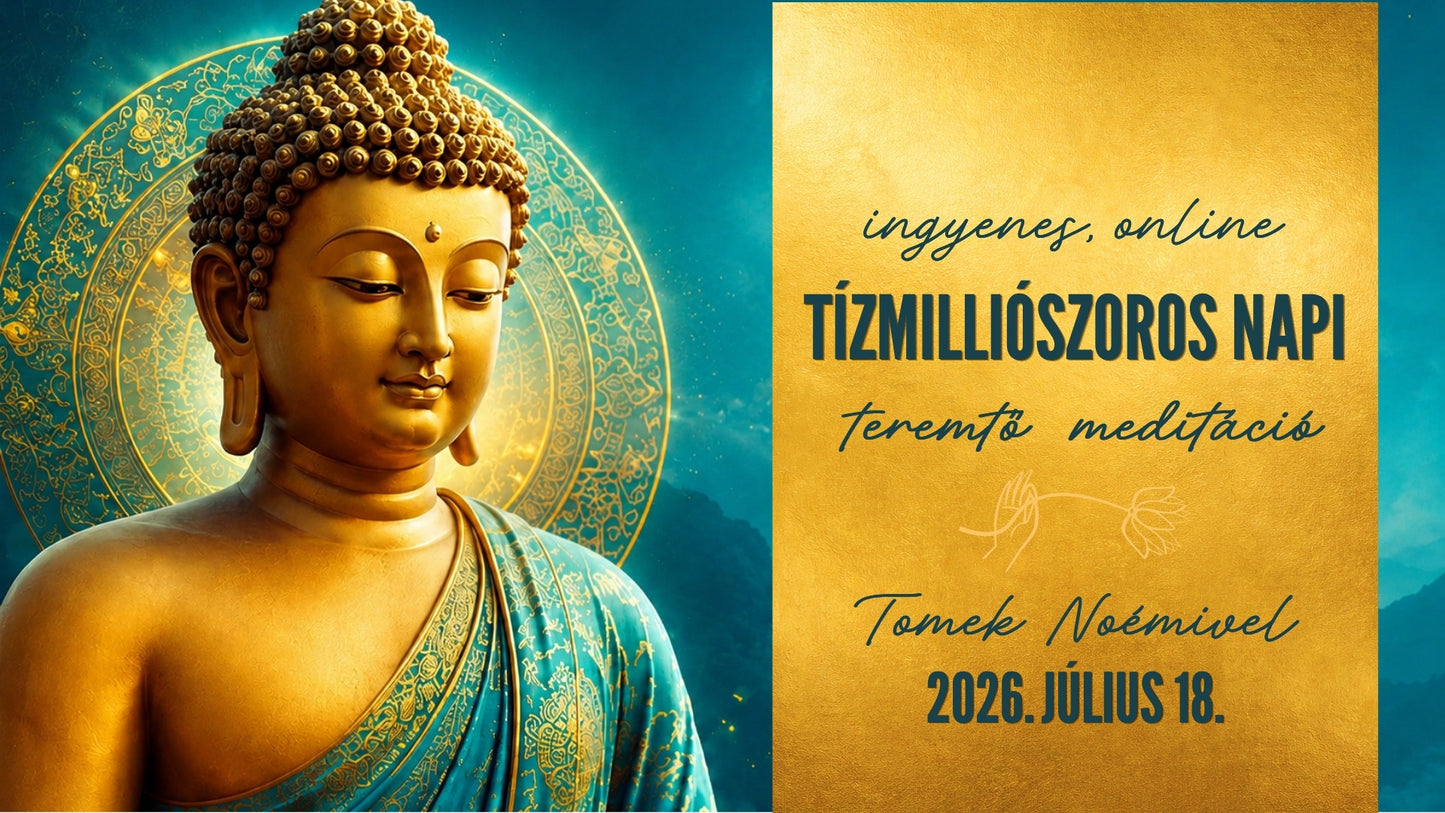 Tízmilliószoros Napi teremtő meditáció Tomek Noémivel (ingyenes, élő, online)